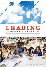 Leading for School Librarians - Hilda K. Weisburg - 9780838915103
