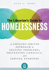 The Librarian's Guide to Homelessness - Ryan J. Dowd - 9780838916261