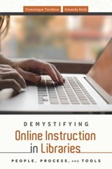 Demystifying Online Instruction in Libraries - Dominique Turnbow ; Amanda Roth - 9780838919378
