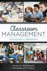 Classroom Management for School Librarians - Hilda K. Weisburg - 9780838948040