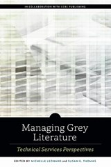 Managing Grey Literature - Michelle Leonard ; Susan E. Thomas - 9780838948811