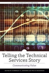 Telling the Technical Services Story - Kimberley A. Edwards ; Tricia Mackenzie - 9780838949467
