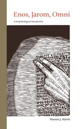 Enos, Jarom, Omni: A Brief Theological Introduction - Sharon Harris - 9780842500159