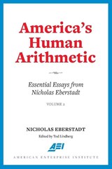 America's Human Arithmetic - Nicholas Eberstadt - 9780844751030