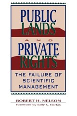 Public Lands and Private Rights - Robert H. Nelson ; Sally K. Fairfax - 9780847680092
