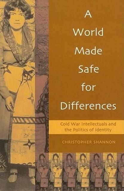 A World Made Safe for Differences, SHANNON,  Christopher - Paperback - 9780847690589