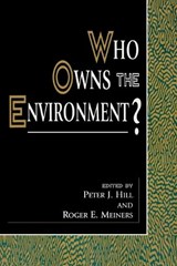 Who Owns the Environment? - Peter J. Hill ; Roger E. Meiners - 9780847690824