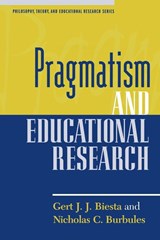 Pragmatism and Educational Research - Gert J. J. Biesta ; Nicholas C. Burbules - 9780847694778