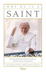 Why He Is a Saint - Slawomir Oder ; Saverio Gaeta - 9780847835560