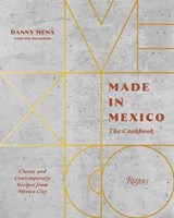 Made in Mexico: Cookbook - Danny Mena ; Nils Bernstein - 9780847864690