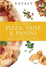 Eataly: All About Pizza, Pane & Panini - Eataly - 9780847868766