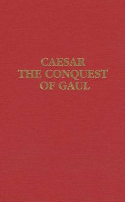 Conquest of Gaul, CAESAR,  Julius - Gebonden - 9780848804398
