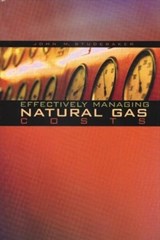 Effectively Managing Natural Gas Costs - JOHN M. (THE STUDEBAKER GROUP,  Inc., Winchester, Kentucky, USA) Studebaker - 9780849339097