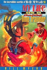 MY LIFE AS A TOASTED TIME TRAV - Bill Myers - 9780849938672