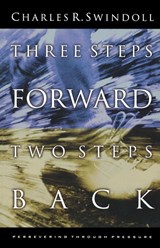 Three Steps Forward, Two Steps Back - Charles R. Swindoll - 9780849940989