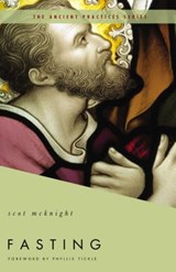 Fasting: The Ancient Practices - Scot McKnight - 9780849946059
