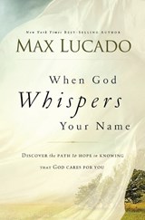 When God Whispers Your Name - Max Lucado - 9780849947100