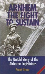 ARNHEM THE FIGHT TO SUSTAIN - Frank Steer - 9780850527704