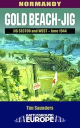 Gold Beach: Jig Sector and West - Tim Saunders - 9780850528664