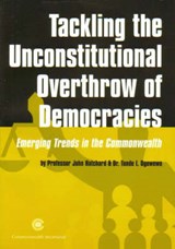 Tackling the Unconstitutional Overthrow of Democracies - Hatchard, John; Ogowewo, Tunde I. - 9780850927214