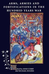 Arms, Armies and Fortifications in the Hundred Years War - Anne Curry ; Michael Hughes - 9780851157559