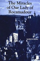 The Miracles of Our Lady of Rocamadour - Marcus (Customer Opt-In) Bull - 9780851157658