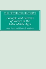 Concepts and Patterns of Service in the Later Middle Ages - Anne Curry ; Elizabeth Matthew - 9780851158143