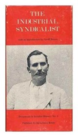 The Industrial Syndicalist - Geoff Brown - 9780851240817