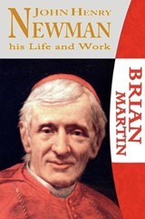 John Henry Newman-His Life and Work - MARTIN,  Brian - 9780852448076