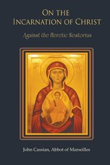 On The Incarnation of Christ - John Cassian - 9780852448977