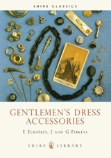 Gentlemen's Dress Accessories - Eve Eckstein ; J. and G. Firkins - 9780852639047