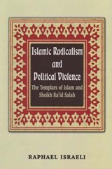 Islamic Radicalism and Political Violence - ISRAELI,  Raphael - 9780853037293