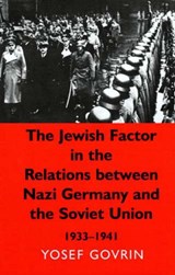 The Jewish Factor in the Relations between Nazi Germany and the Soviet Union - GOVRIN,  Yosef - 9780853037682