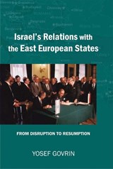 Israel's Relations with the East European States - GOVRIN,  Yosef - 9780853038931