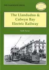 The Llandudno and Colwyn Bay Electric Railway - Keith Turner - 9780853616689