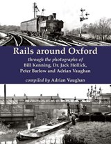 Rails around Oxford - Adrian Vaughan - 9780853617853