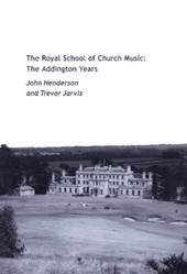 Royal School of Church Music: The Addington Years