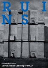 Documents of contemporary art Ruins - brian dillon - 9780854881932
