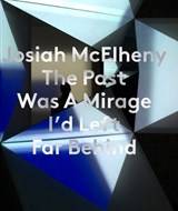Josiah McElheny: The Past Was A Mirage I'd Left Far Behind - Daniel F. Herrmann - 9780854882014