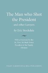 The Man who Shot the President and Other Lawyers - Eric Stockdale - 9780854900299