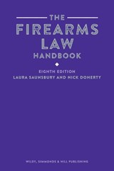 The Firearms Law Handbook - Laura Saunsbury ; Nick Doherty - 9780854902736