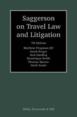 Saggerson on Travel Law and Litigation - Matthew Chapman ; Jack Harding ; Sarah Prager ; Dominique Smith ; Thomas Yarrow ; Henk Soede - 9780854902934