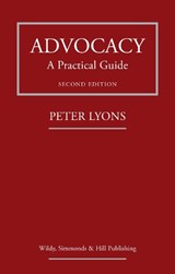 Advocacy: A Practical Guide - Peter Lyons ; Chris Taylor - 9780854903139