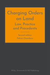 Charging Orders on Land: Law, Practice and Precedents - Falcon Chambers - 9780854903436