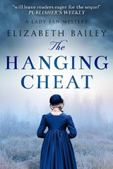 The Hanging Cheat - Elizabeth Bailey - 9780854951956