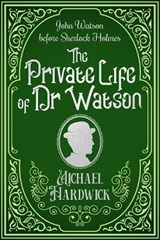 The Private Life of Dr Watson - Michael Hardwick - 9780854953653