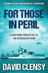 For Those In Peril: A seafaring thriller set at the outbreak of WWII - David Clensy - 9780854957194