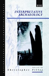 Interpretative Archaeology - Christopher Tilley - 9780854968503