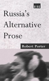 Russia's Alternative Prose - Robert Porter - 9780854969357