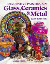 Decorative Painting on Glass, Ceramics and Metal